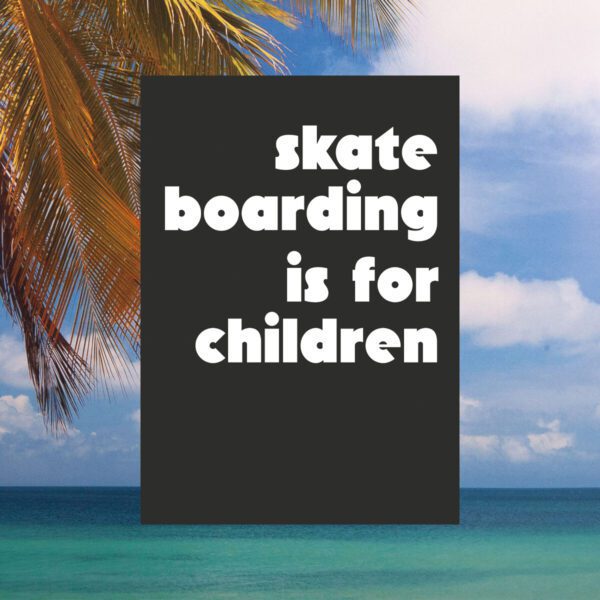 SHRN - Skateboarding Is For Children Poster